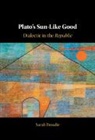 Sarah Broadie, Sarah (University of St Andrews Broadie, Broadie Sarah - Plato''s Sun-Like Good