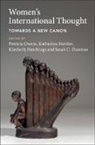 Patricia (University of Oxford) Rietzler Owens, Sarah C. Dunstan, Sarah C. (Queen Mary University of London) Dunstan, Kimberly Hutchings, Kimberly (Queen Mary University of London) Hutchings, Hutchings Kimberly... - Women''s International Thought: Towards a New Canon