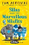 Tom Percival, Tom (Author/Illustrator) Percival, Percival Tom - Silas and the Marvellous Misfits