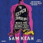 Sam Kean, Ben Sullivan - The Icepick Surgeon (Hörbuch)