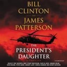 Bill Clinton, James Patterson - The President's Daughter (Hörbuch)