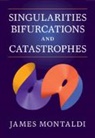 James Montaldi, James (University of Manchester) Montaldi, Montaldi James - Singularities, Bifurcations and Catastrophes