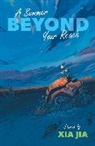 Jia, Xia Jia, Xia Jia - A Summer Beyond Your Reach