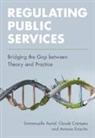 Emmanuelle Auriol, Emmanuelle Crampes Auriol, Claude Crampes, Antonio Estache, Estache Antonio - Regulating Public Services