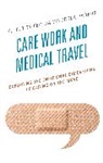Cecilia Vindrola-Padros, Cecilia Vindrola-Padros - Care Work and Medical Travel