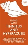 David Baguley, Baguley David, Don McFerran, Don J. McFerran, McFerran Don, Laurence McKenna... - Living with Tinnitus and Hyperacusis