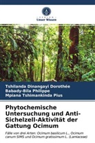 Tshilanda Dinangay Dorothée, Tshilanda Dinangayi Dorothée, Babady-Bil Philippe, Babady-Bila Philippe, Mpiana Tshimankinda Pius - Phytochemische Untersuchung und Anti-Sichelzell-Aktivität der Gattung Ocimum