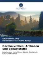 Parameswara Achutha Kurup, Ravikuma Kurup, Ravikumar Kurup - Darmmikroben, Archaeen und Ballaststoffe