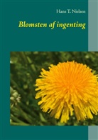 Hans T. Nielsen - Blomsten af ingenting