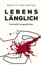 Brigitte van Hattem, Brigitte van Hattem - Lebenslänglich