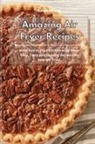 Linda Wang - Amazing Air Fryer Recipes