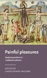 Christopher (Senior Lecturer of English L Vaccaro, Christopher Vaccaro, Christopher (Senior Lecturer of English literature) Vaccaro, Vaccaro Christopher - Painful Pleasures