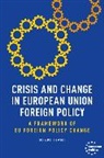 Nikki Ikani, Dimitris Papadimitriou - Crisis and Change in European Union Foreign Policy