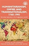 Joy Burnard Damousi, Trevor Burnard, Joy Damousi, Alan Lester - Humanitarianism, Empire and Transnationalism, 1760-1995