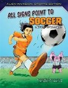 Josh Anderson, Gil Conrad, Turner Lange - All Signs Point to Soccer: A Story of Bravery