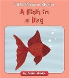 Cecilia Minden, Kelsey Collings - A Fish in a Bag