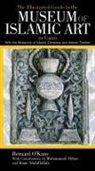Bernard O'Kane - The Illustrated Guide to the Museum of Islamic Art in Cairo