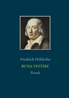 Friedrich Hölderlin, Christian W. Schenk - BUNA VESTIRE