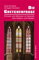 Annegret Overbeck, Gerd Overbeck - Die Gretchenfrage