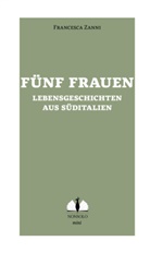 Francesca Zanni, Sabin Schwarze, Sabine Schwarze, von Kulessa, von Kulessa - Fünf Frauen / Cinque donne del sud