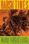 Mario Vargas Llosa, Mario Vargas Llosa - Harsh Times
