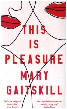 Mary Gaitskill, Gaitskill Mary - This is Pleasure