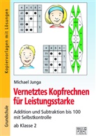 Michael Junga - Vernetztes Kopfrechnen für Leistungsstarke (+ und - bis 100)