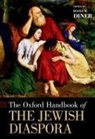 Hasia R. Diner, Hasia R. (Paul and Sylvia Professor of Amer Diner, Hasia R. (Paul and Sylvia Professor of American Jewish History Diner, Diner Hasia R. - Oxford Handbook of the Jewish Diaspora