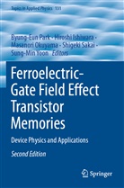 Hirosh Ishiwara, Hiroshi Ishiwara, Masanori Okuyama, Masanori Okuyama et al, Byung-Eun Park, Shigeki Sakai... - Ferroelectric-Gate Field Effect Transistor Memories