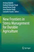 Harikes Bahadur Singh, Harikesh Bahadur Singh, Leonardo Fraceto, Anand Kumar Singh et al, Amitava Rakshit, Anand Kumar Singh... - New Frontiers in Stress Management for Durable Agriculture