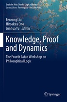Fenrong Liu, Hiroakir Ono, Hiroakira Ono, Junhua Yu - Knowledge, Proof and Dynamics
