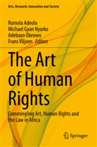 Romola Adeola, Michae Gyan Nyarko, Michael Gyan Nyarko, Michael Gyan Nyarko, Adebayo Okeowo, Adebayo Okeowo et al... - The Art of Human Rights