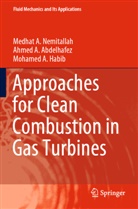 Ahmed Abdelhafez, Ahmed A Abdelhafez, Ahmed A. Abdelhafez, Mo Habib, Mohamed A. Habib, Medhat Nemitallah... - Approaches for Clean Combustion in Gas Turbines