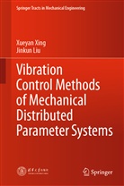 Jinkun Liu, Xueya Xing, Xueyan Xing - Vibration Control Methods of Mechanical Distributed Parameter Systems