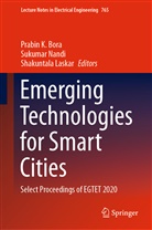Prabin K. Bora, Shakuntala Laskar, Sukuma Nandi, Sukumar Nandi - Emerging Technologies for Smart Cities