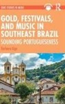 Barbara Alge - Gold, Festivals, and Music in Southeast Brazil