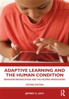 Jeffrey C Levy, Jeffrey C. Levy, Jeffrey C. (Seton Hall University Levy, Levy Jeffrey C. - Adaptive Learning and the Human Condition