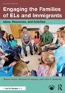 Michelle H Abrego, Michelle H. Abrego, Renee Rubin, Renee Abrego Rubin, John A Sutterby, John A. Sutterby - Engaging the Families of Els and Immigrants