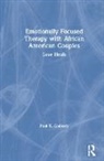 Paul Guillory, Paul T. Guillory - Emotionally Focused Therapy With African American Couples