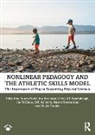Jia Yi Chow, Jia Yi (National Institute of Education Chow, Chow Jia Yi, Keith Davids, Keith (Sheffield Hallam University Davids, Davids Keith... - Nonlinear Pedagogy and the Athletic Skills Model