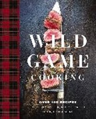 Editors of Cider Mill Press, Keith Sarasin - Wild Game Cooking