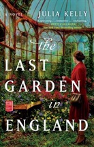 Julia Kelly - The Last Garden in England