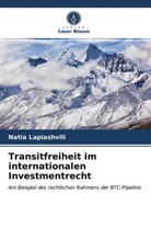 Natia Lapiashvili - Transitfreiheit im internationalen Investmentrecht
