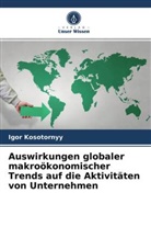 Igor Kosotornyy - Auswirkungen globaler makroökonomischer Trends auf die Aktivitäten von Unternehmen