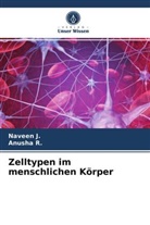 NAVEE J, NAVEEN J, NAVEEN J., Anusha R, Anusha R. - Zelltypen im menschlichen Körper