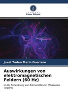Juvel Tadeo Marín Guerrero - Auswirkungen von elektromagnetischen Feldern (60 Hz)