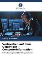 Alexej Maxurow - Verbrechen auf dem Gebiet der Computerinformation: