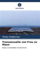 Tracey Yeadon-Lee - Transsexuelle von Frau zu Mann