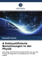 Kenneth Umeh - A Entmystifizierte Berechnungen in der Physik