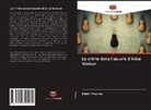 Edwin Mhandu - Le crime dans l'oeuvre d'Alice Walker